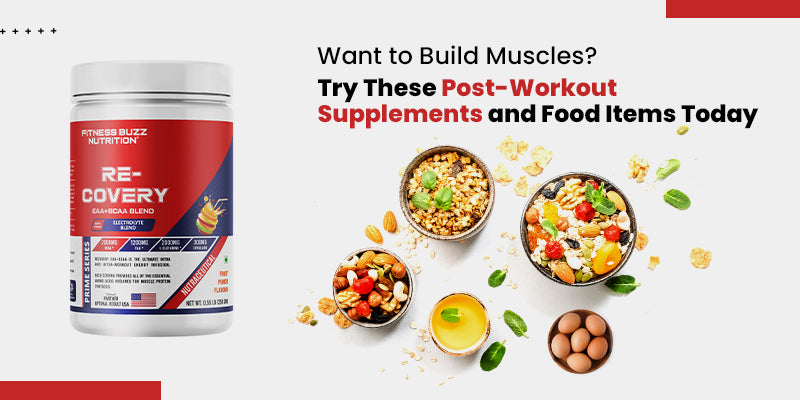 Want to Build Muscles? Try These Top Post-Workout Supplements and Food ...