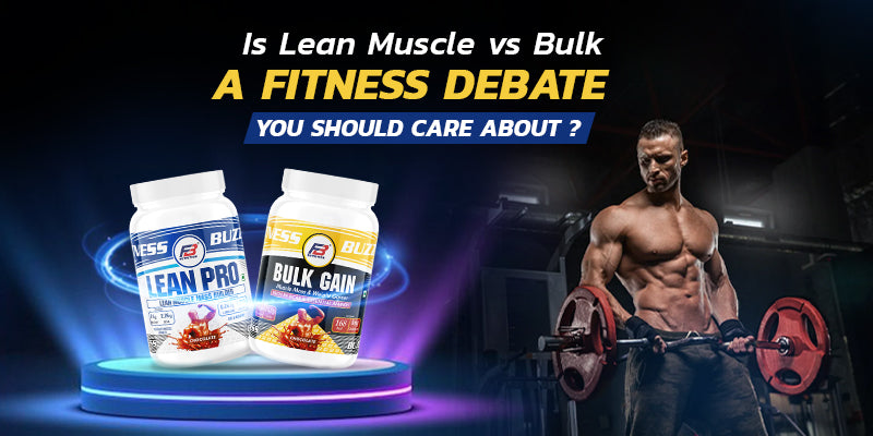 Lean Muscle vs Bulk: Which one is best