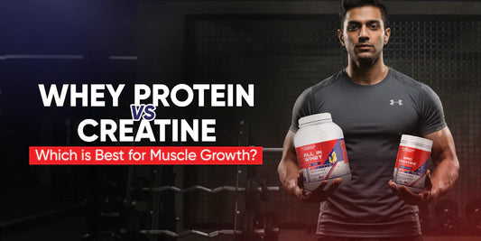 Whey Protein vs Creatine for Muscle Growth